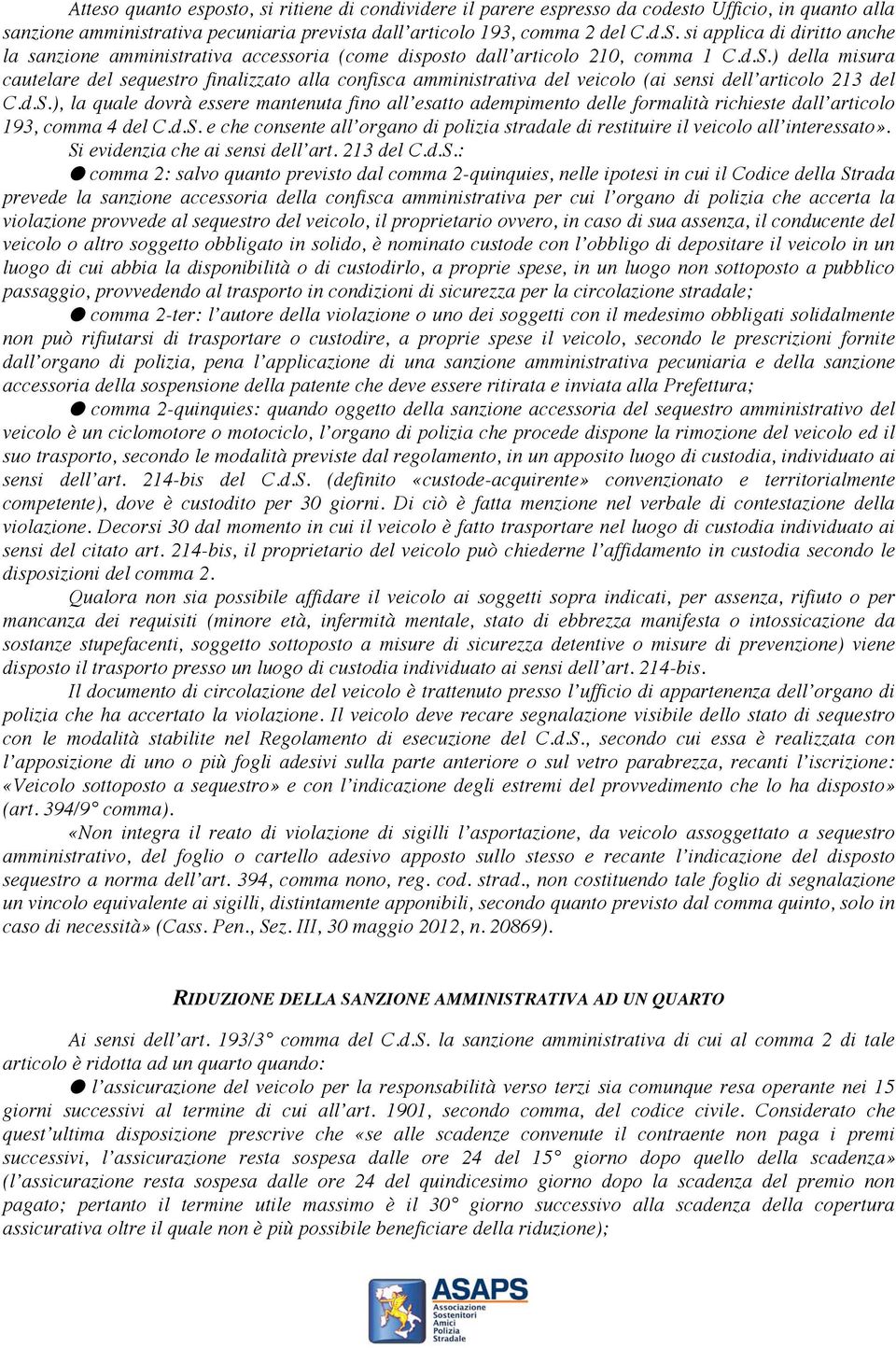 ) della misura cautelare del sequestro finalizzato alla confisca amministrativa del veicolo (ai sensi dell articolo 213 del C.d.S.