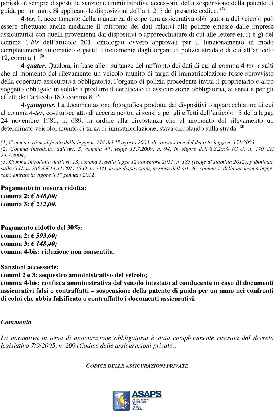 con quelli provenienti dai dispositivi o apparecchiature di cui alle lettere e), f) e g) del comma 1-bis dell articolo 201, omologati ovvero approvati per il funzionamento in modo completamente