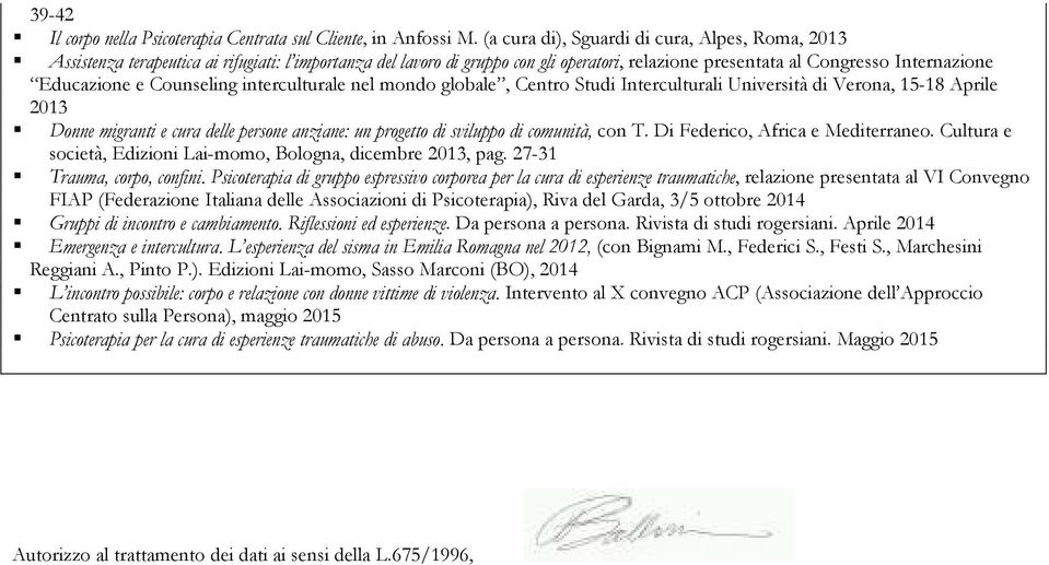 Counseling interculturale nel mondo globale, Centro Studi Interculturali Università di Verona, 15-18 Aprile 2013 Donne migranti e cura delle persone anziane: un progetto di sviluppo di comunità, con