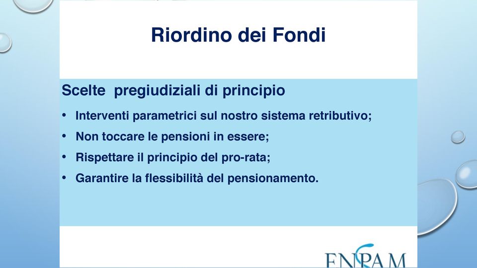 Non toccare le pensioni in essere; Rispettare il