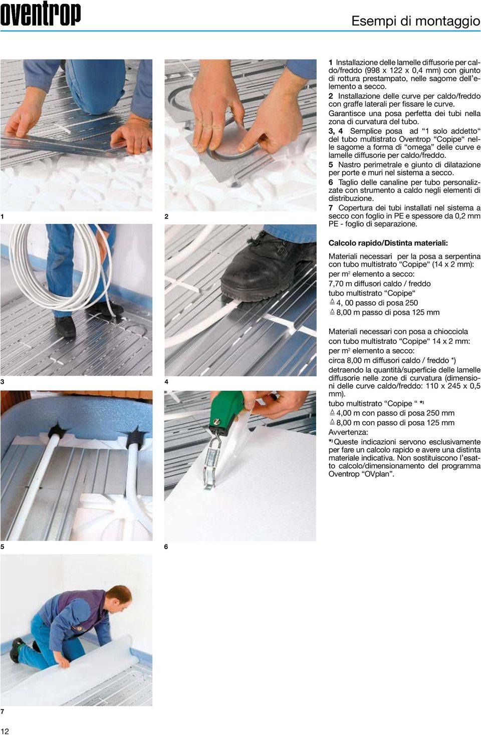 , 4 Semplice posa ad solo addetto del tubo multistrato Oventrop Copipe nelle sagome a forma di omega delle curve e lamelle diffusorie per caldo/freddo.