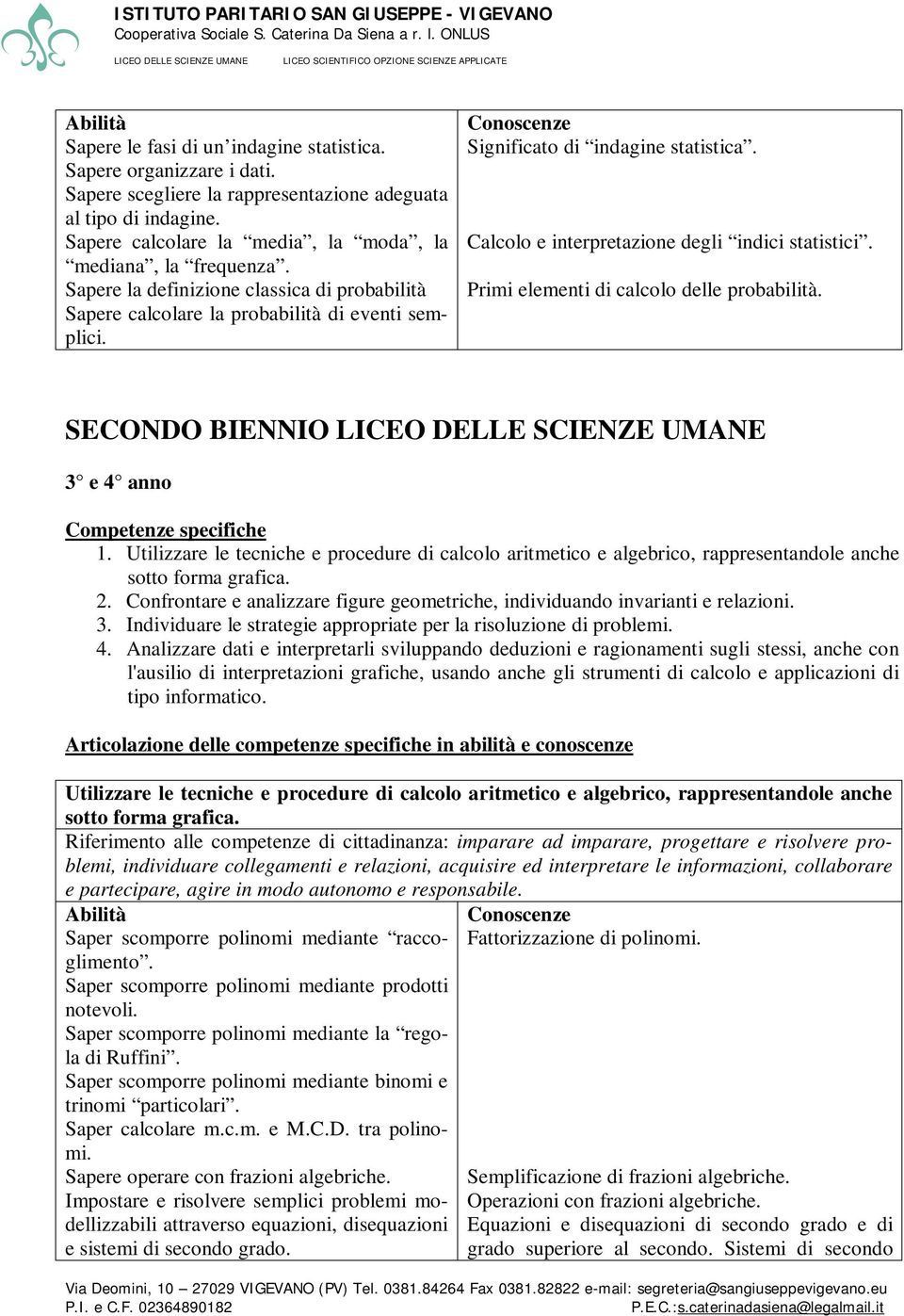 Primi elementi di calcolo delle probabilità. SECONDO BIENNIO 3 e 4 anno Competenze specifiche 1.