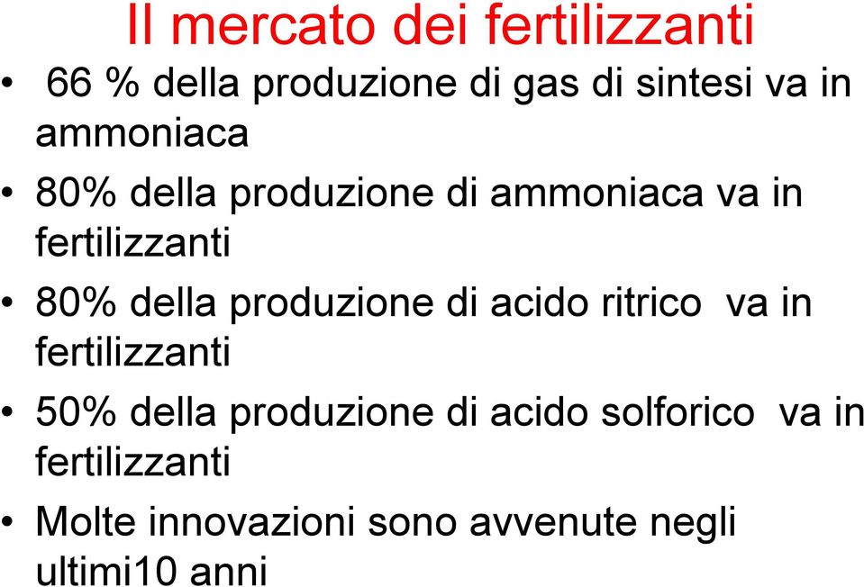 produzione di acido ritrico va in fertilizzanti 50% della produzione di