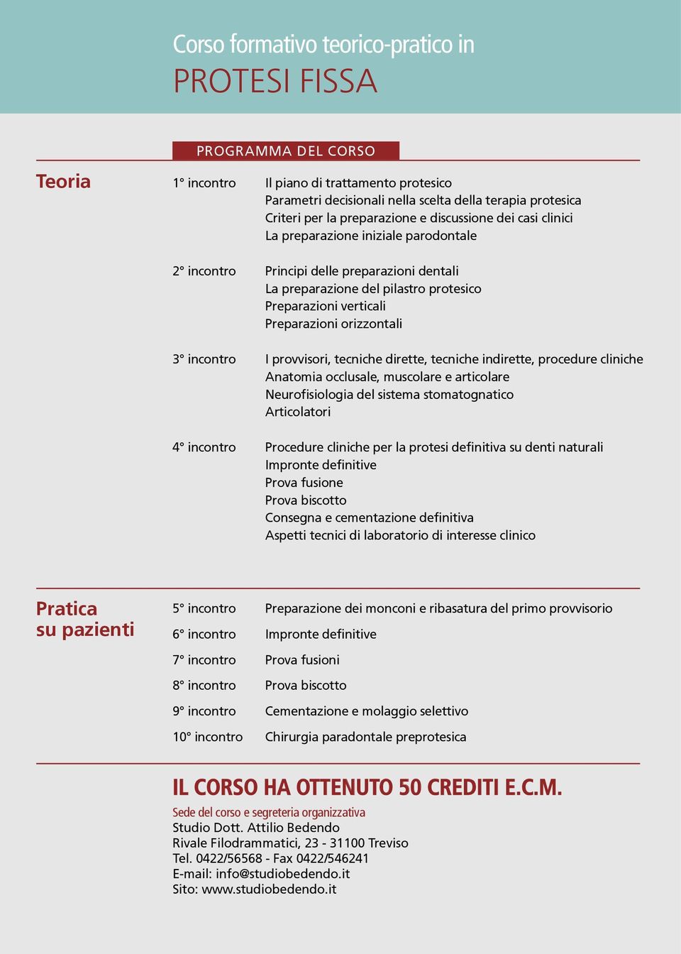 Preparazioni orizzontali 3 incontro I provvisori, tecniche dirette, tecniche indirette, procedure cliniche Anatomia occlusale, muscolare e articolare Neurofisiologia del sistema stomatognatico