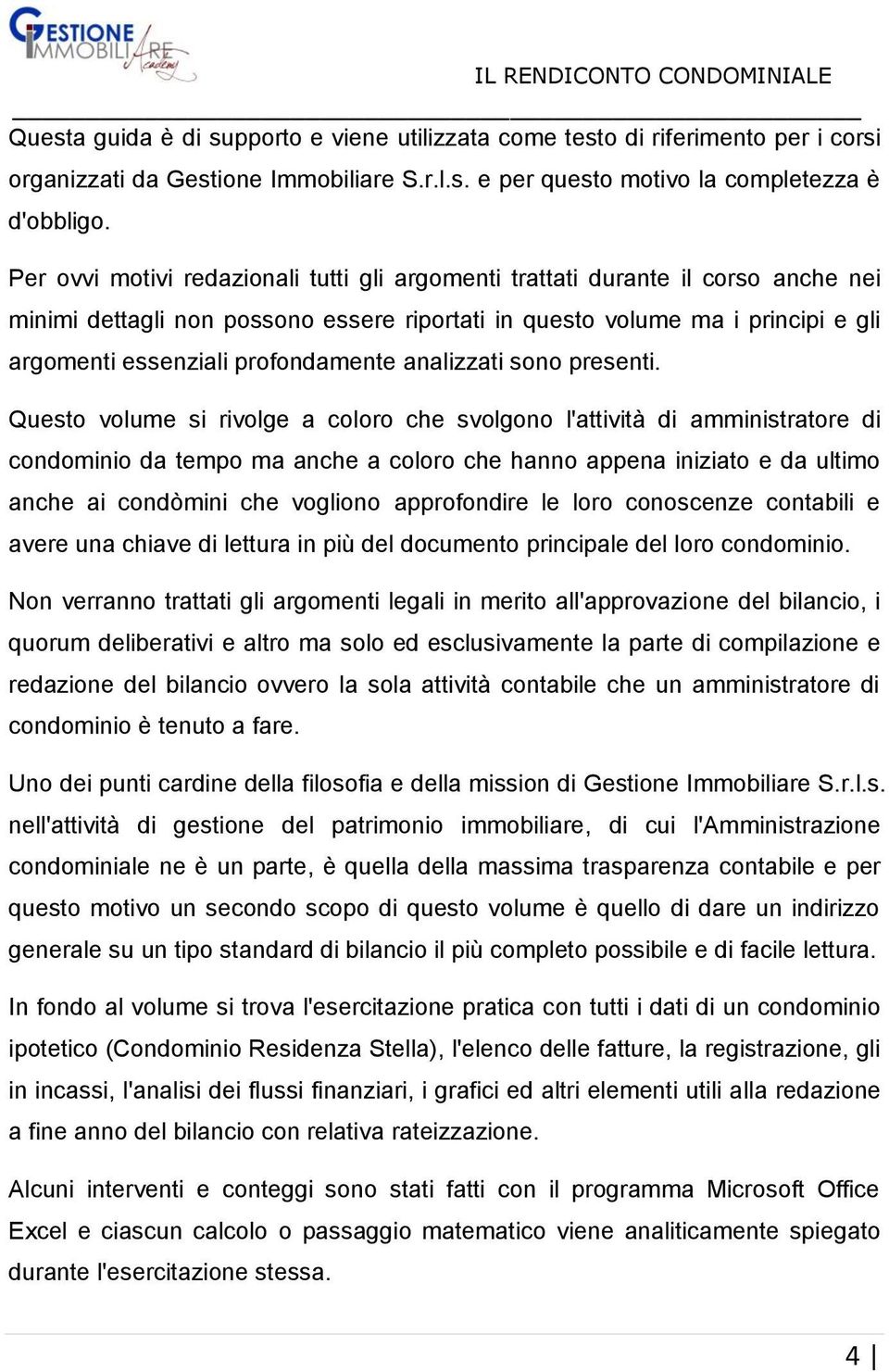 profondamente analizzati sono presenti.