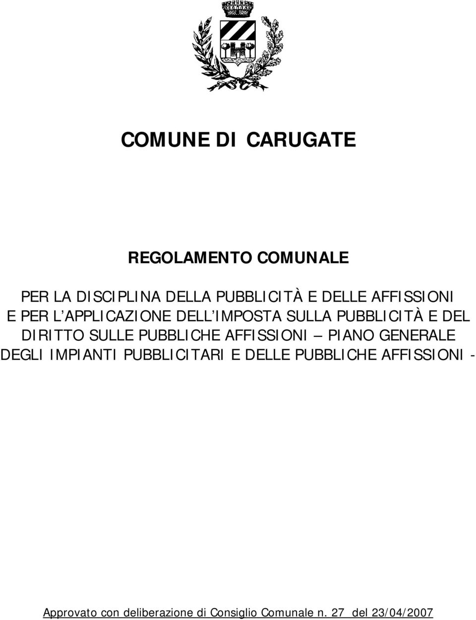 PUBBLICHE AFFISSIONI PIANO GENERALE DEGLI IMPIANTI PUBBLICITARI E DELLE PUBBLICHE