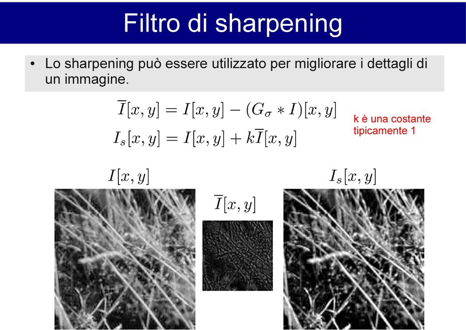 per migliorare i dettagli di un