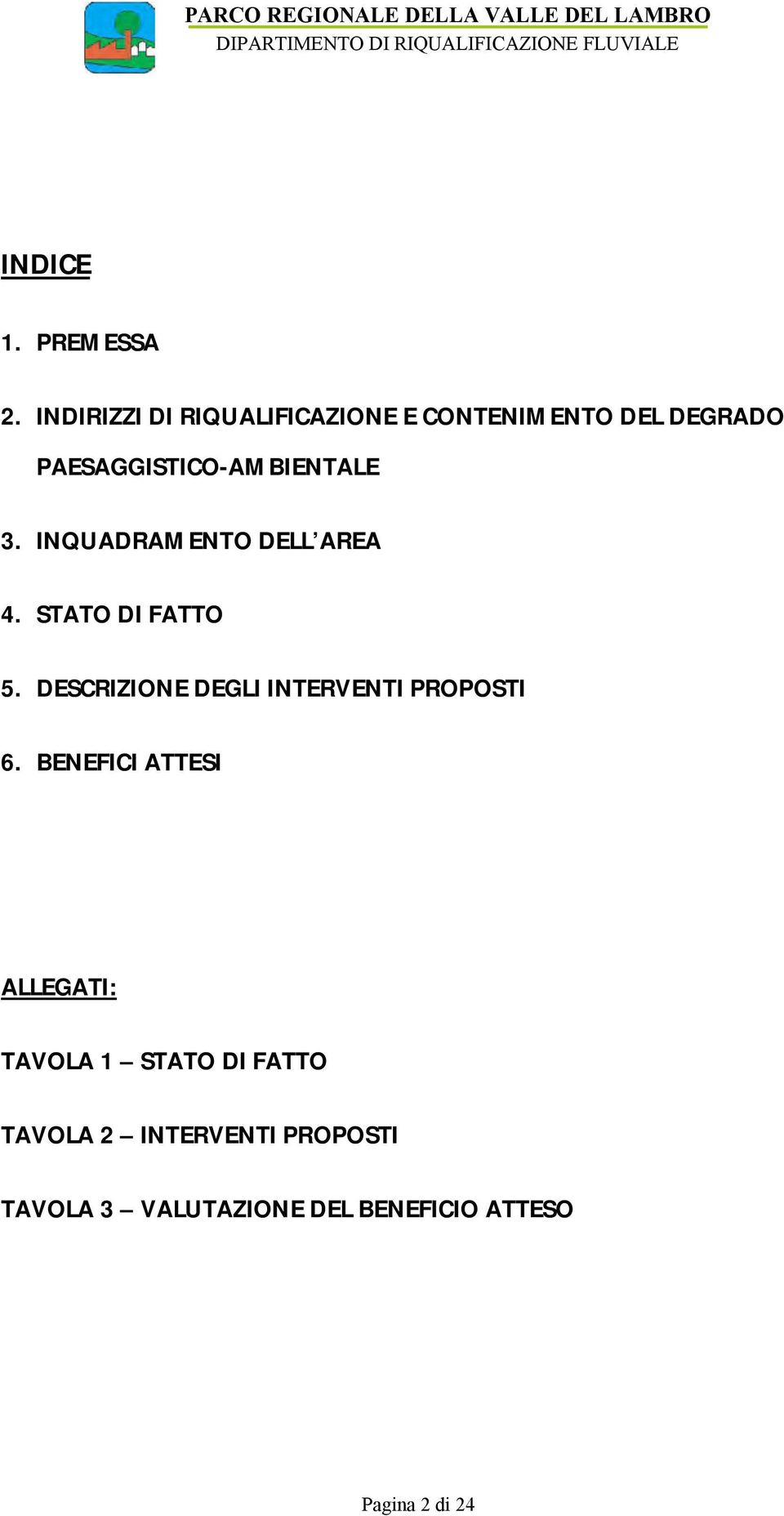 3. INQUADRAMENTO DELL AREA 4. STATO DI FATTO 5.