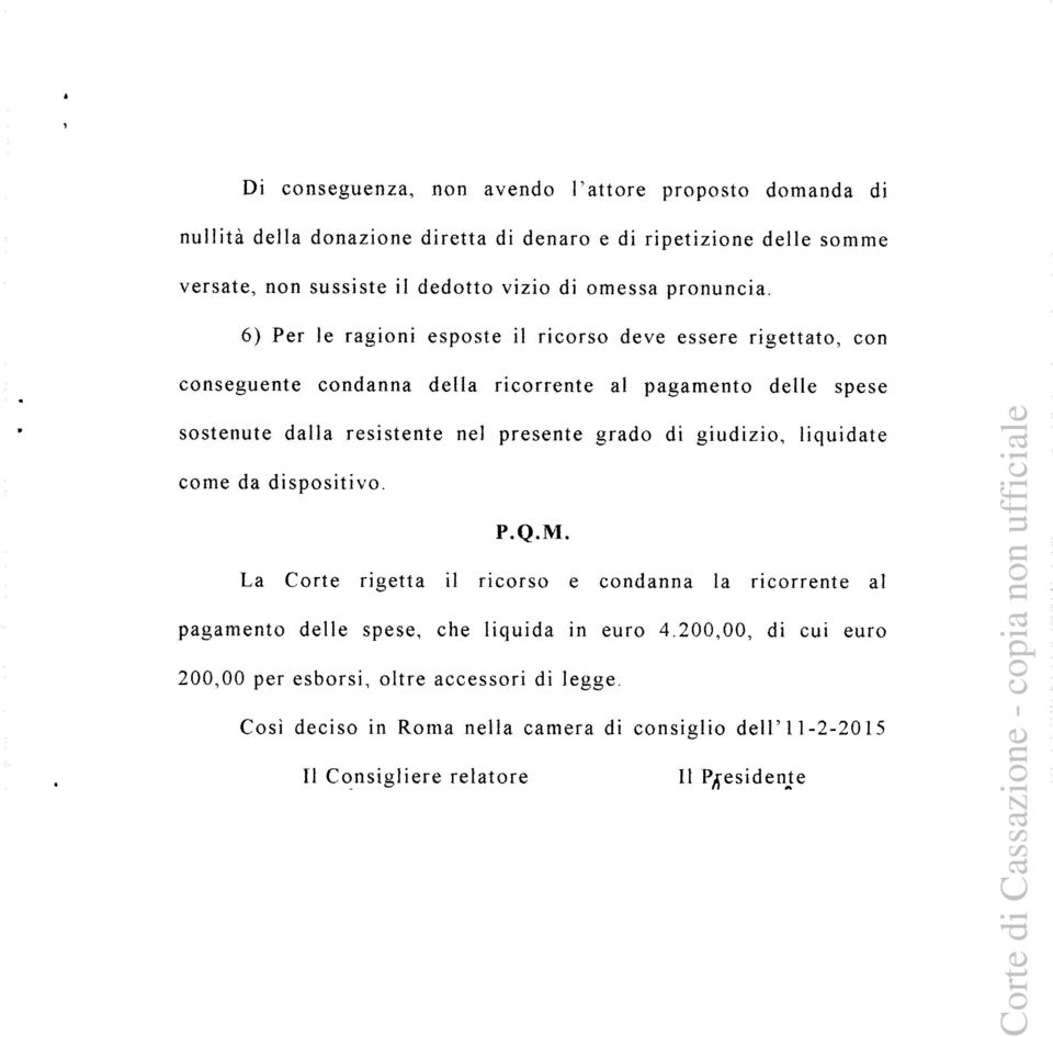 6) Per le ragioni esposte il ricorso deve essere rigettato, con conseguente condanna della ricorrente al pagamento delle spese sostenute dalla resistente nel presente