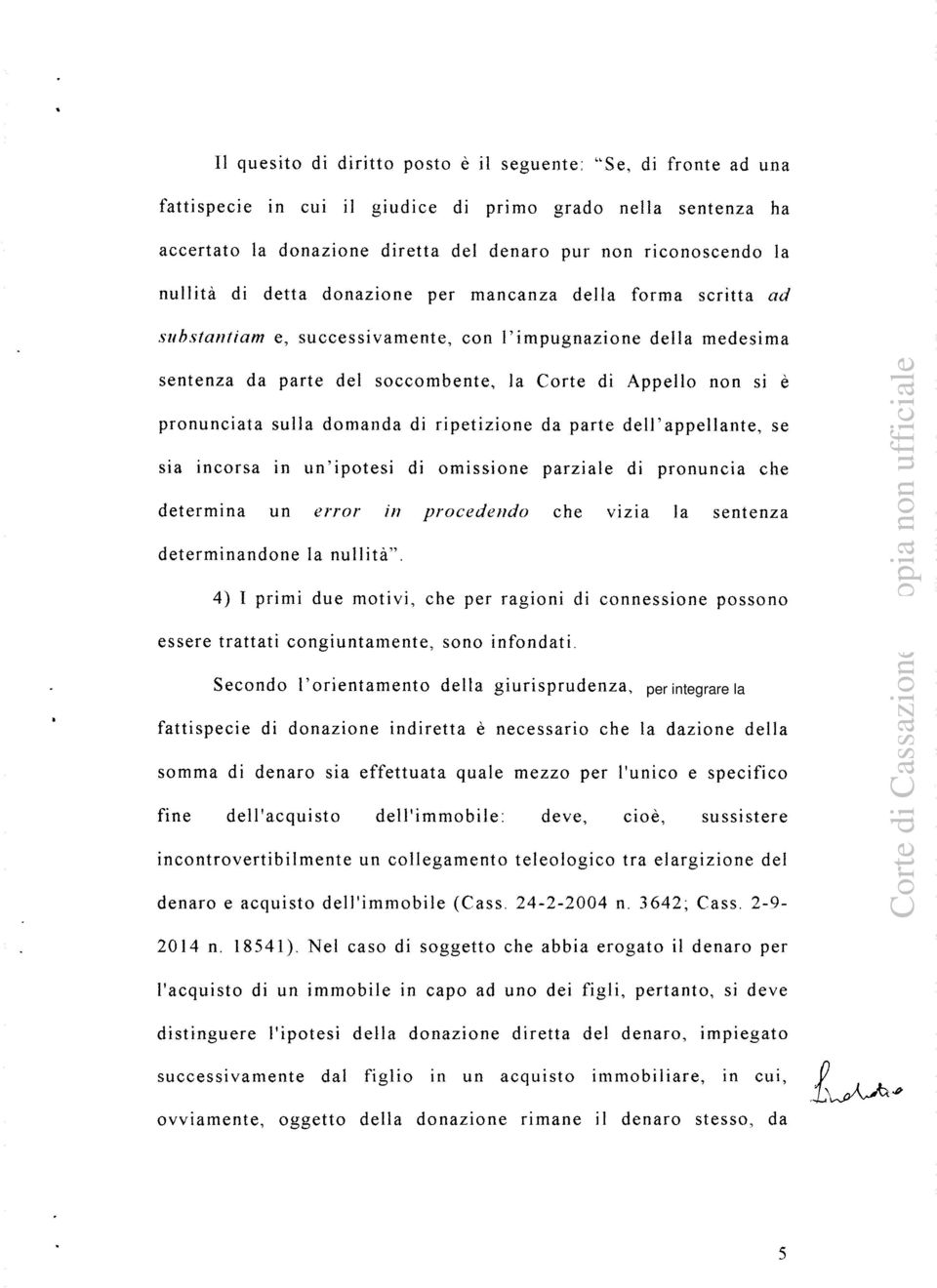 pronunciata sulla domanda di ripetizione da parte dell'appellante, se sia incorsa in un'ipotesi di omissione parziale di pronuncia che determina un error in procedendo che vizia la sentenza