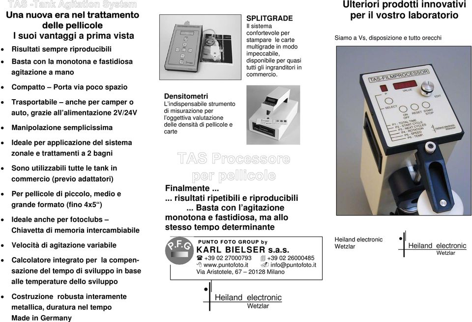 strumento di misurazione per l oggettiva valutazione delle densità di pellicole e carte SPLITGRADE Il sistema confortevole per stampare le carte multigrade in modo impeccabile, disponibile per quasi