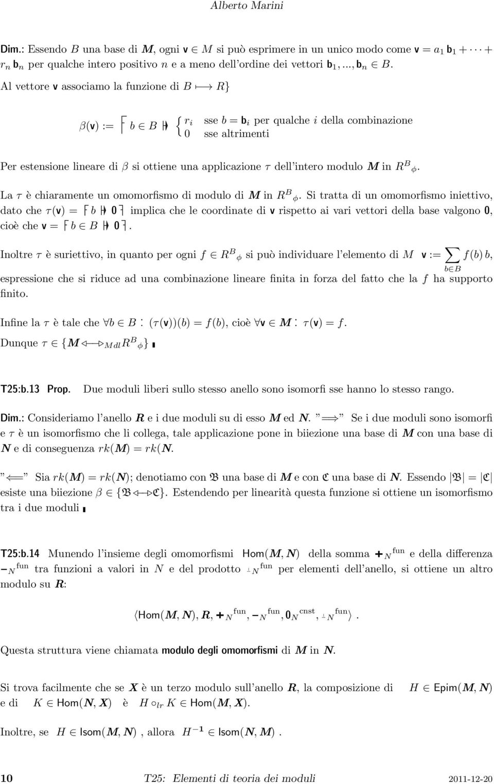 M in R B ϕ. La τ è chiaramente un omomorfismo di modulo di M in R B ϕ.