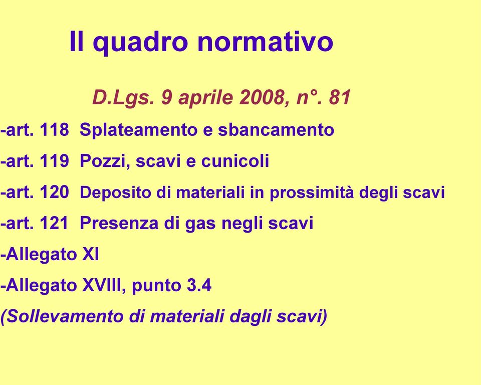 120 Deposito di materiali in prossimità degli scavi -art.