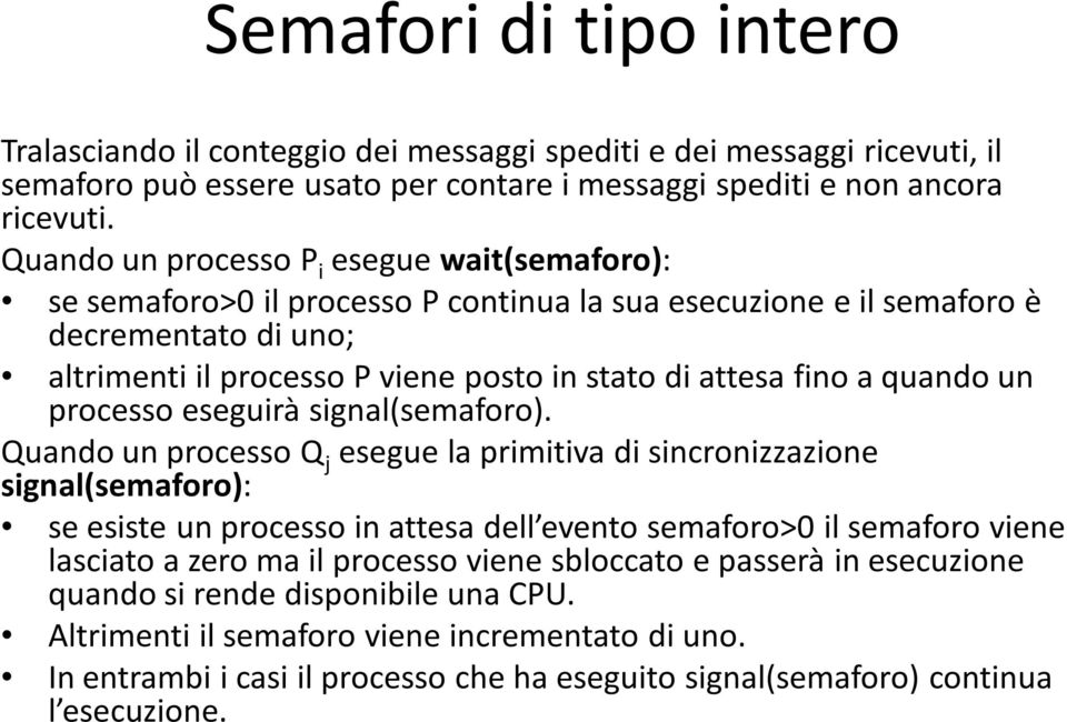 a quando un processo eseguirà signal(semaforo).