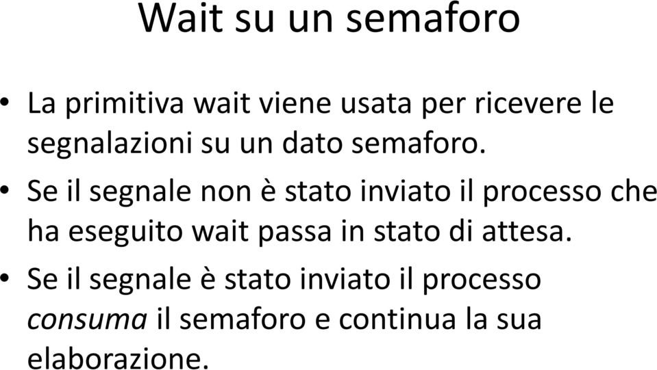 Se il segnale non è stato inviato il processo che ha eseguito