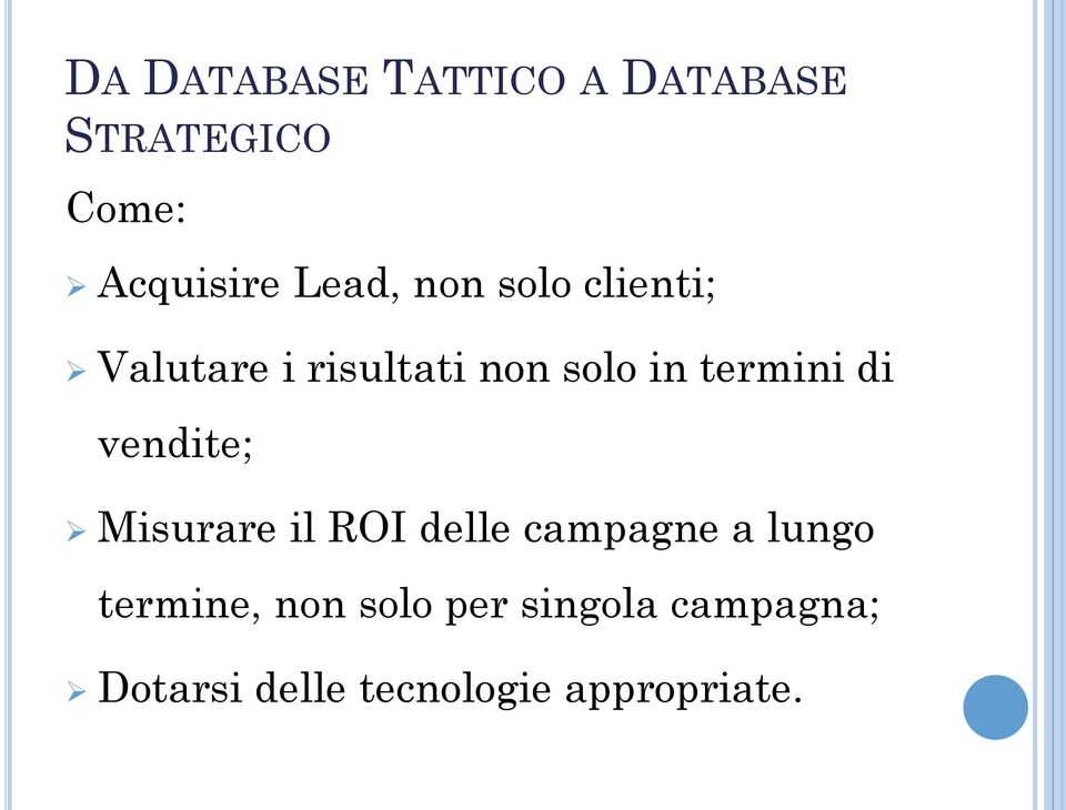 termini di vendite; Misurare il ROI delle campagne a lungo