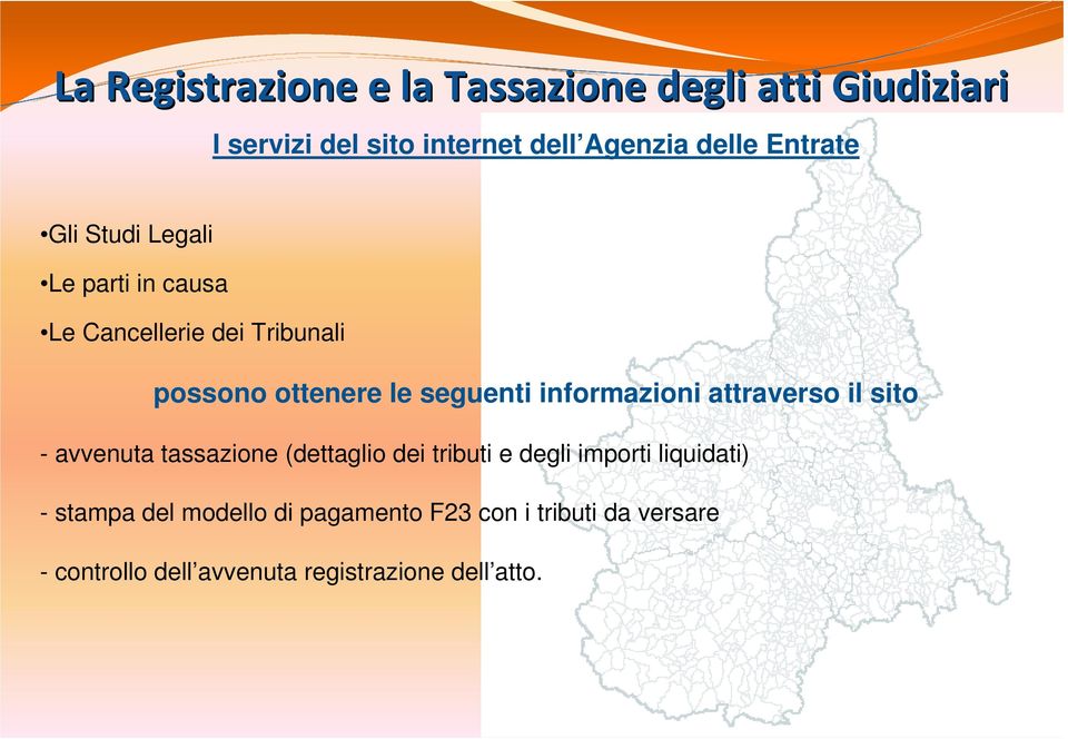 informazioni attraverso il sito - avvenuta tassazione (dettaglio dei tributi e degli importi liquidati) -