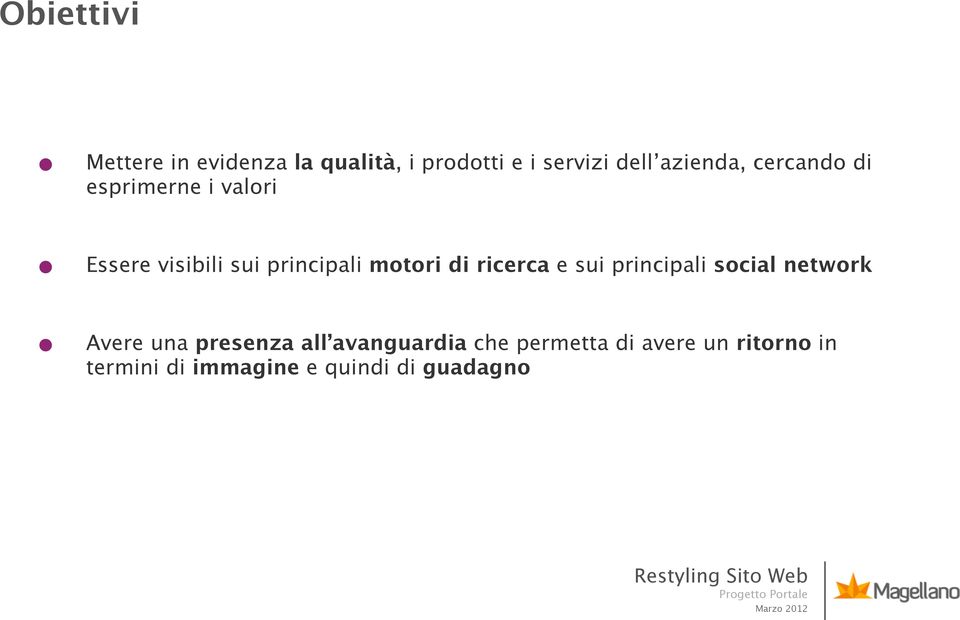 motori di ricerca e sui principali social network Avere una presenza all