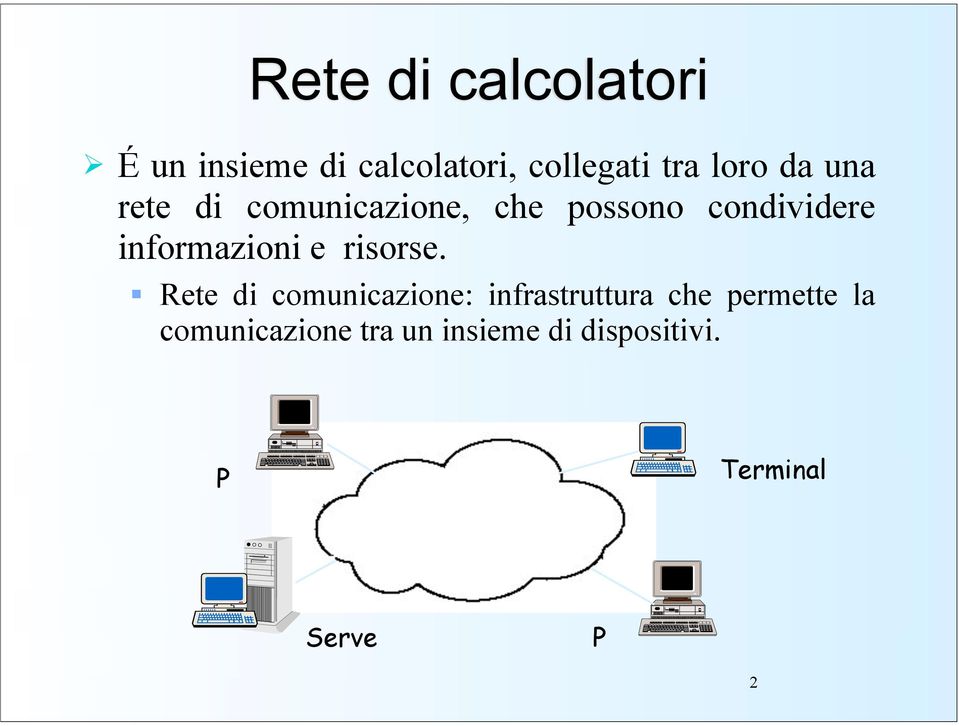 comunicazione, che possono condividere informazioni e risorse.