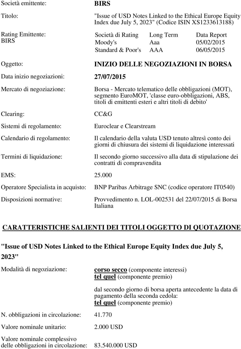 Calendario di regolamento: Termini di liquidazione: Borsa - Mercato telematico delle obbligazioni (MOT), segmento EuroMOT, 'classe euro-obbligazioni, ABS, titoli di emittenti esteri e altri titoli di