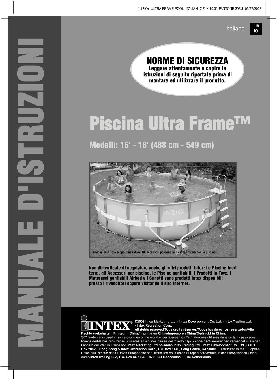 Non dimenticate di acquistare anche gli altri prodotti Intex: Le Piscine fuori terra, gli Accessori per piscine, le Piscine gonfiabili, I Prodotti In-Toyz, i Materassi gonfiabili Airbed e i Canotti