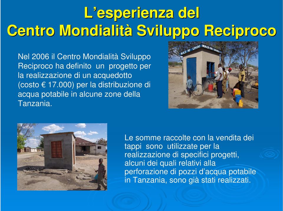 000) per la distribuzione di acqua potabile in alcune zone della Tanzania.