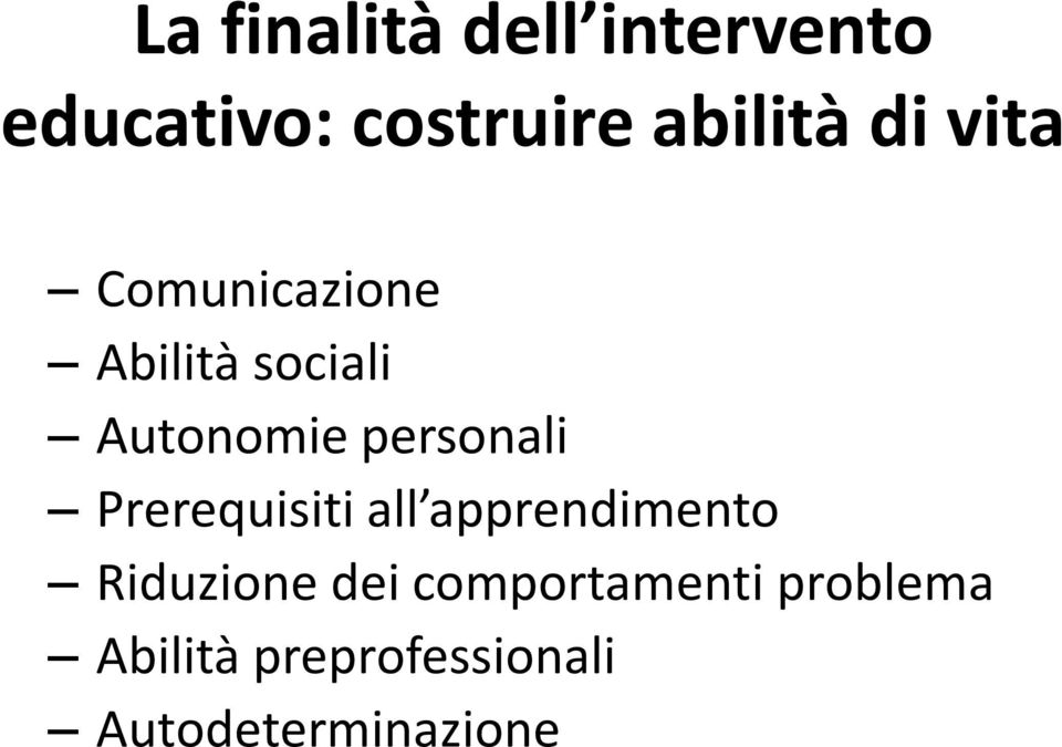 personali Prerequisiti all apprendimento Riduzione dei