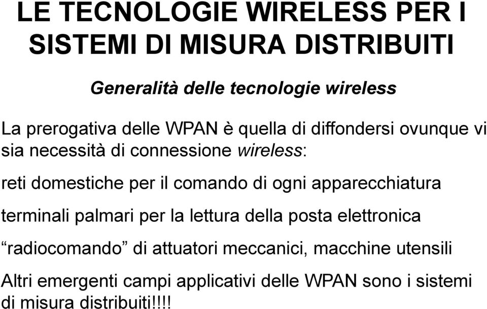 terminali palmari per la lettura della posta elettronica radiocomando di attuatori meccanici,