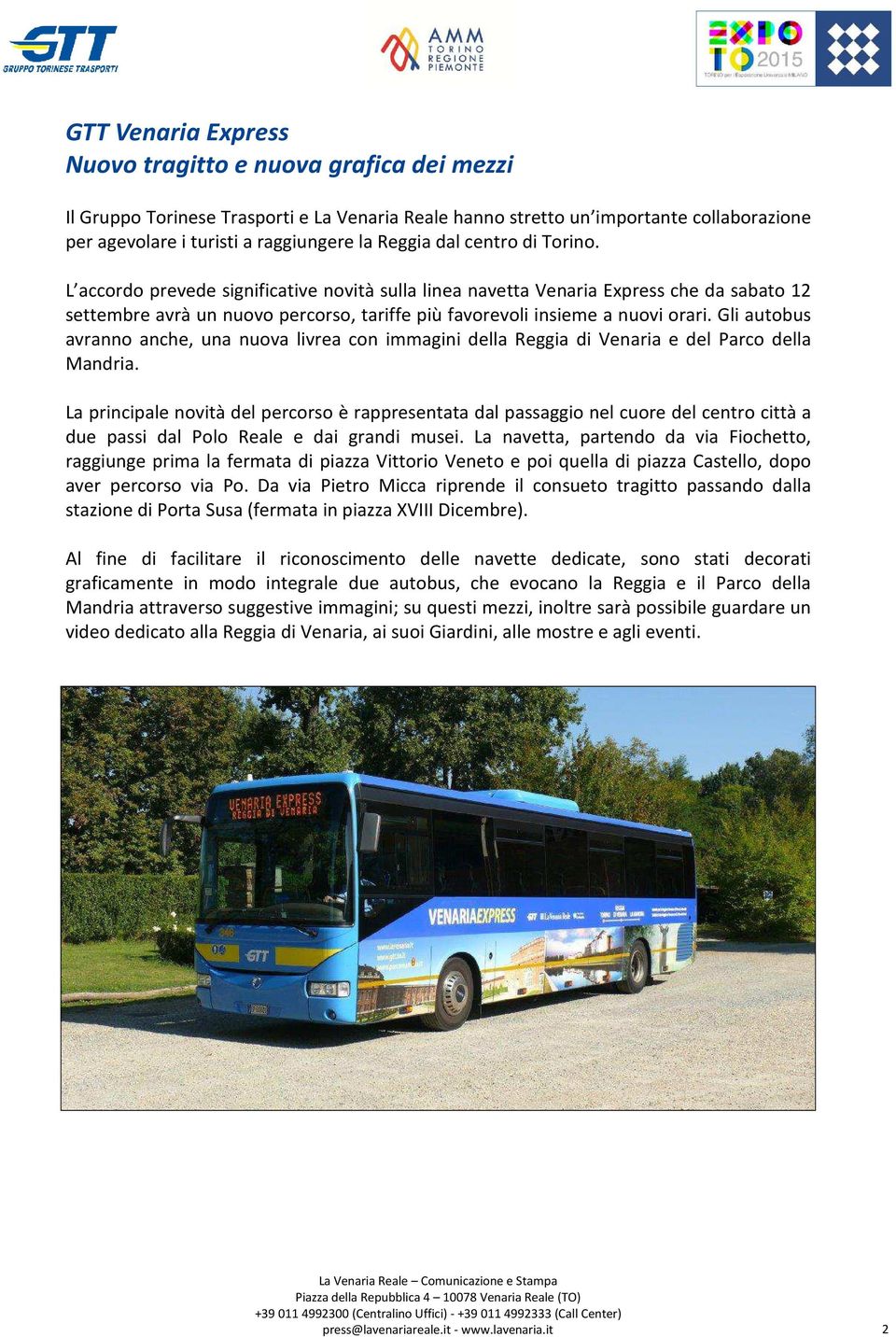 Gli autobus avranno anche, una nuova livrea con immagini della Reggia di Venaria e del Parco della Mandria.