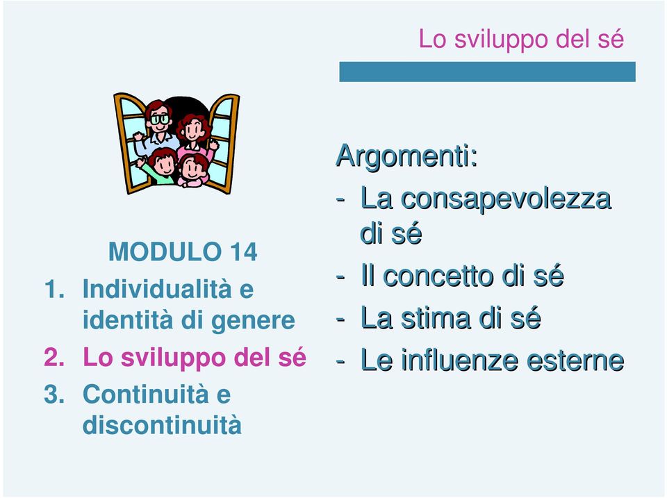 Lo sviluppo del sé 3.