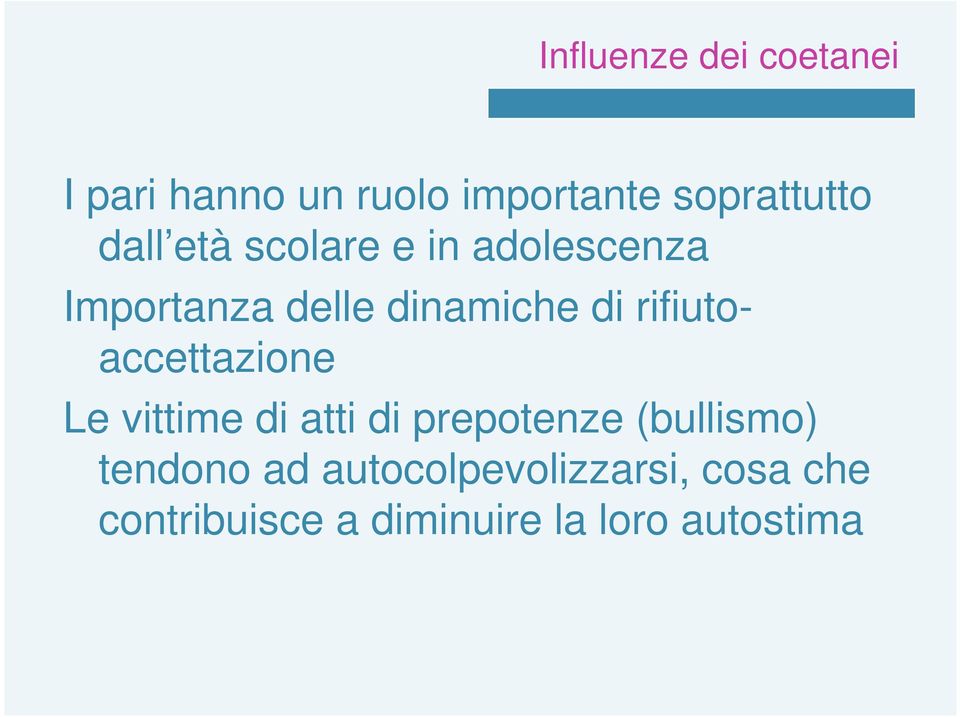 rifiutoaccettazione Le vittime di atti di prepotenze (bullismo)