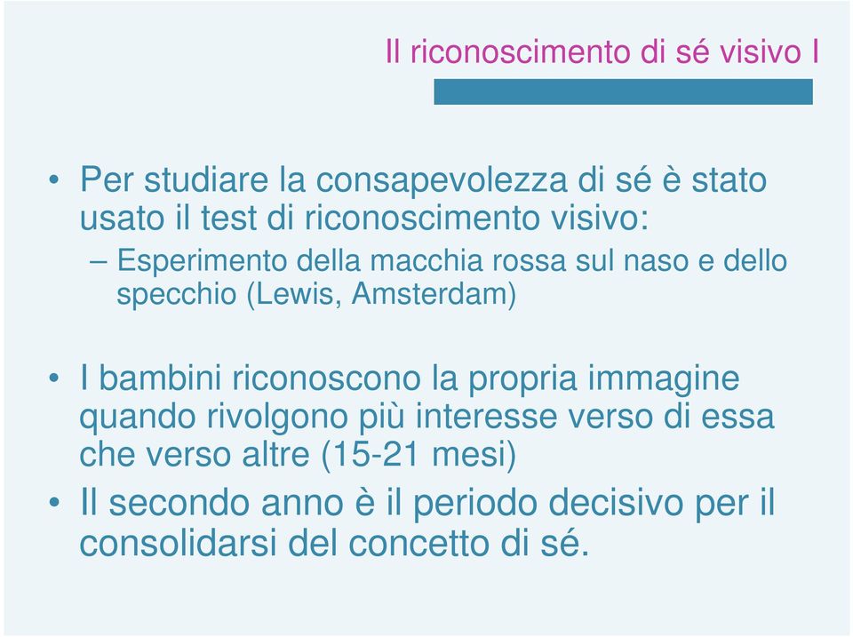 Amsterdam) I bambini riconoscono la propria immagine quando rivolgono più interesse verso di