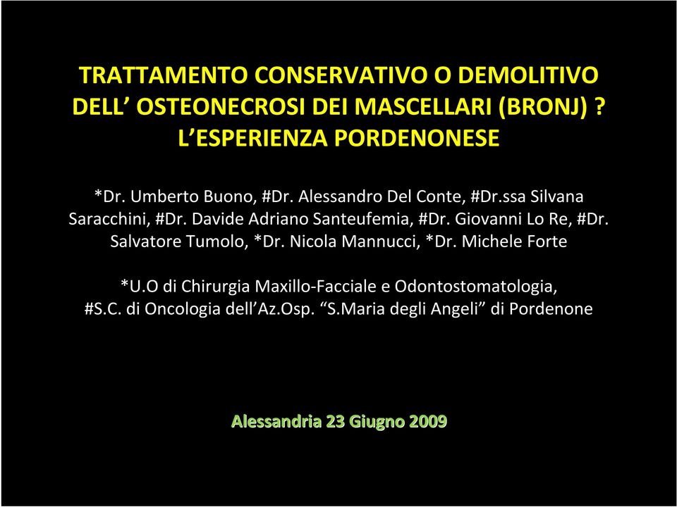 Giovanni Lo Re, #Dr. Salvatore Tumolo, *Dr. Nicola Mannucci, *Dr. Michele Forte *U.