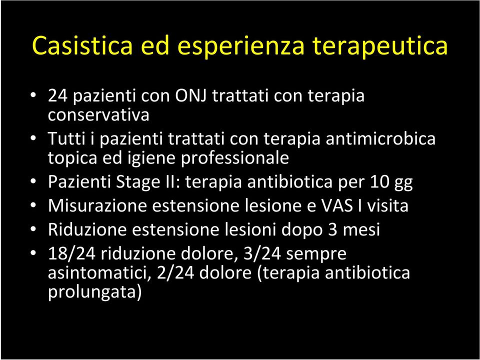 terapia antibiotica per 10 gg Misurazione estensione lesione e VAS I visita Riduzione estensione