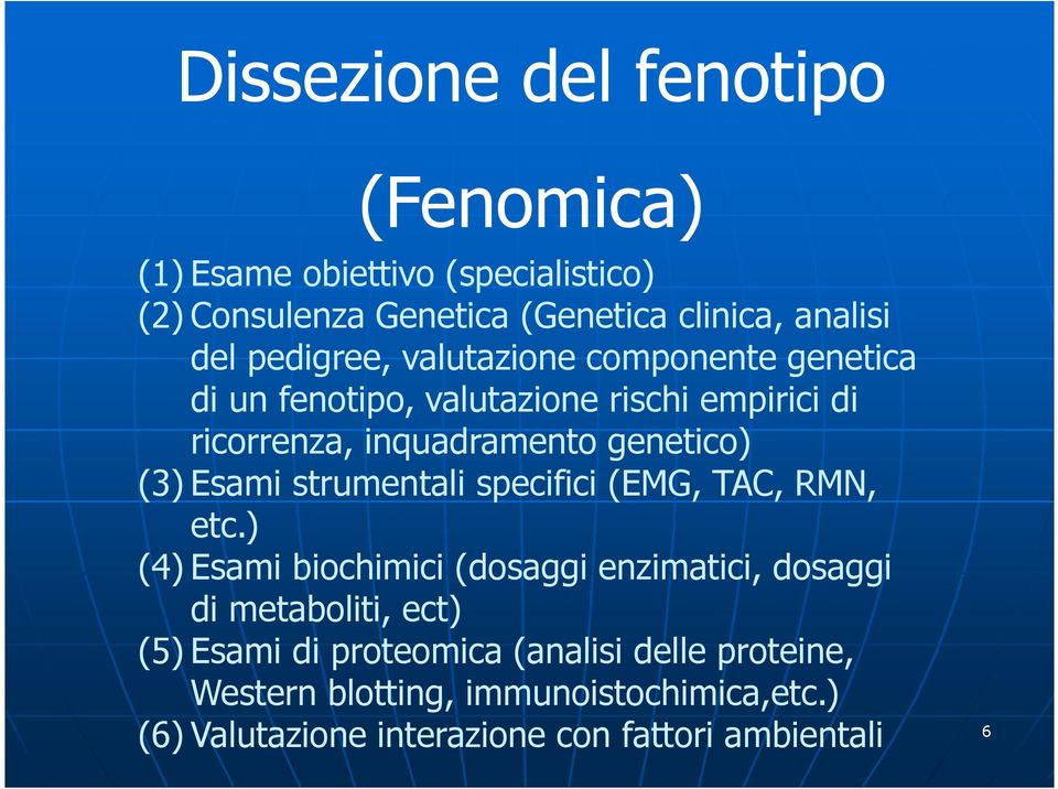 Esami strumentali specifici (EMG, TAC, RMN, etc.