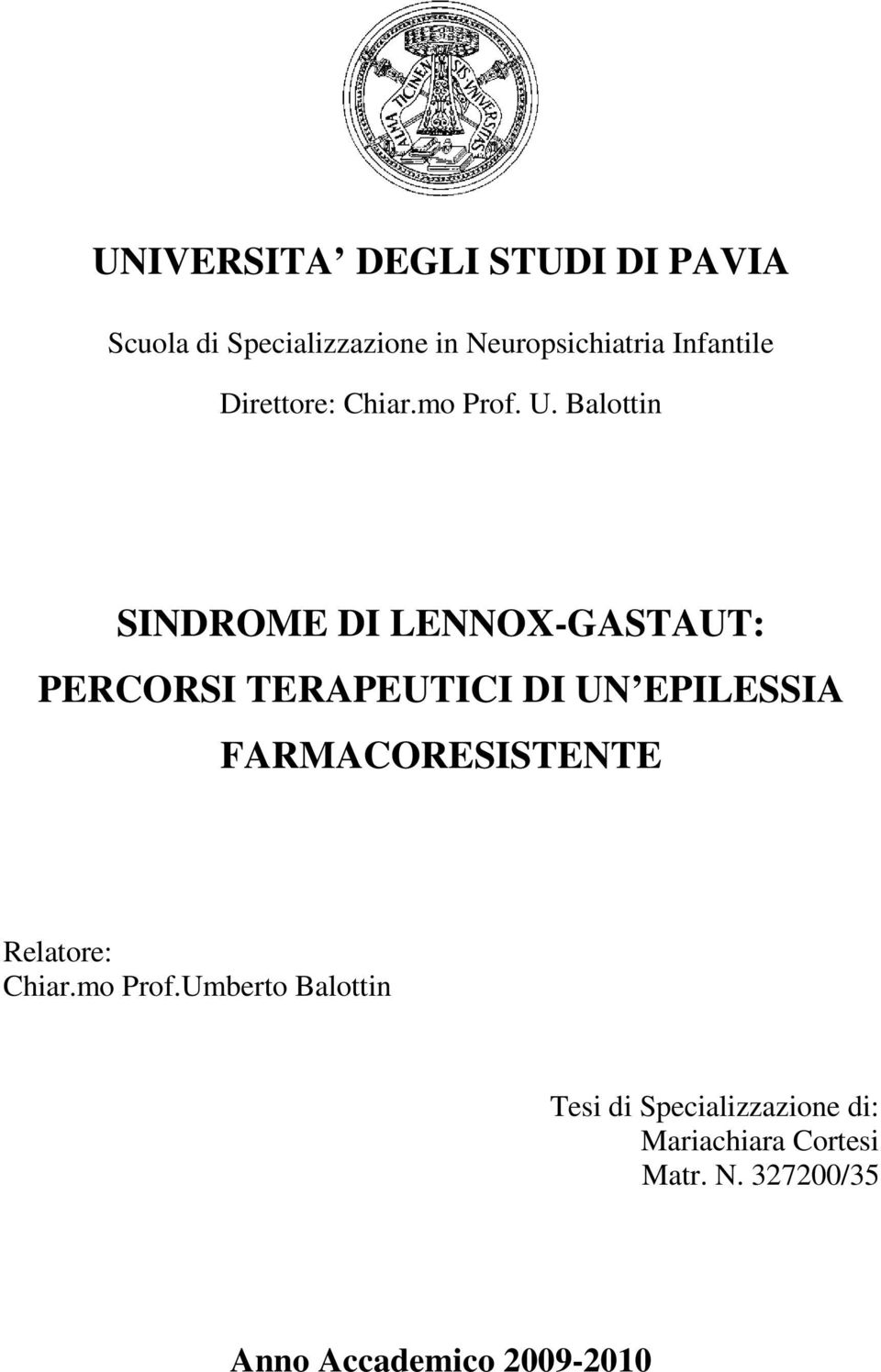 Balottin SINDROME DI LENNOX-GASTAUT: PERCORSI TERAPEUTICI DI UN EPILESSIA