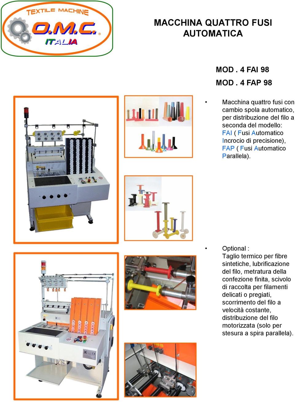 Automatico Incrocio di precisione), FAP ( Fusi Automatico Parallela).