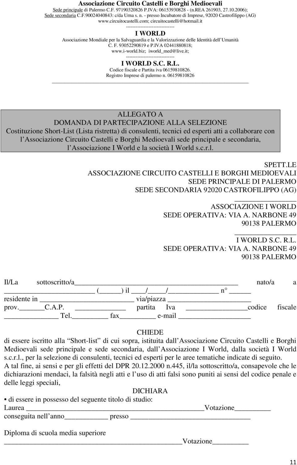 LE ASSOCIAZIONE CIRCUITO CASTELLI E BORGHI MEDIOEVALI SEDE PRINCIPALE DI PALERMO SEDE SECONDARIA 92020 CASTROFILIPPO (AG) ASSOCIAZIONE SEDE OPERATIVA: VIA A.