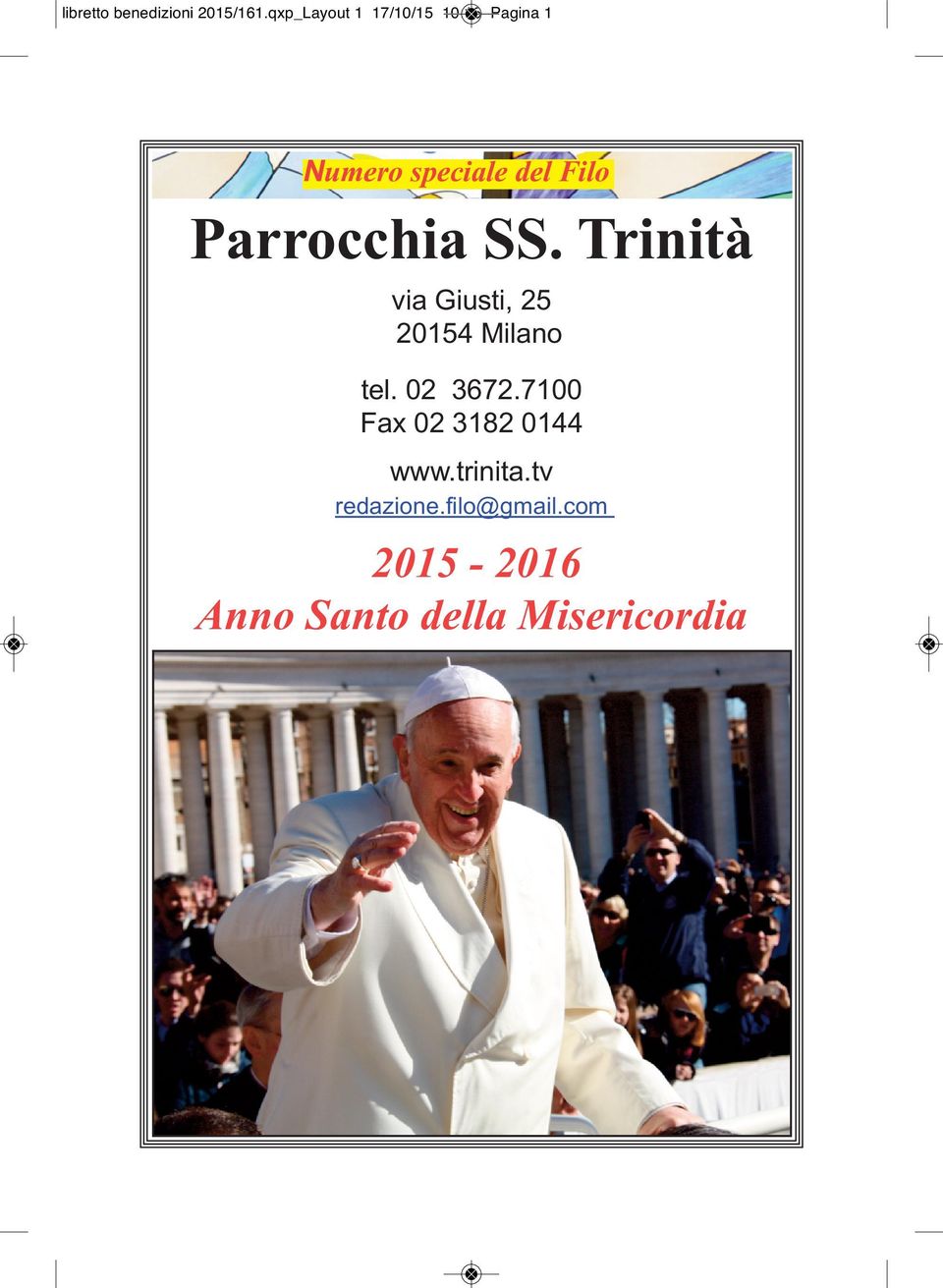 Parrocchia SS. Trinità via Giusti, 25 20154 Milano tel. 02 3672.