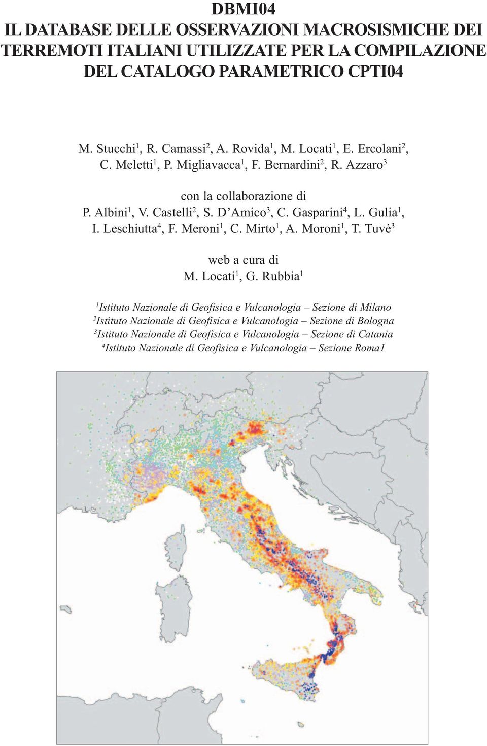 Leschiutta 4, F. Meroni 1, C. Mirto 1, A. Moroni 1, T. Tuvè 3 web a cura di M. Locati 1, G.