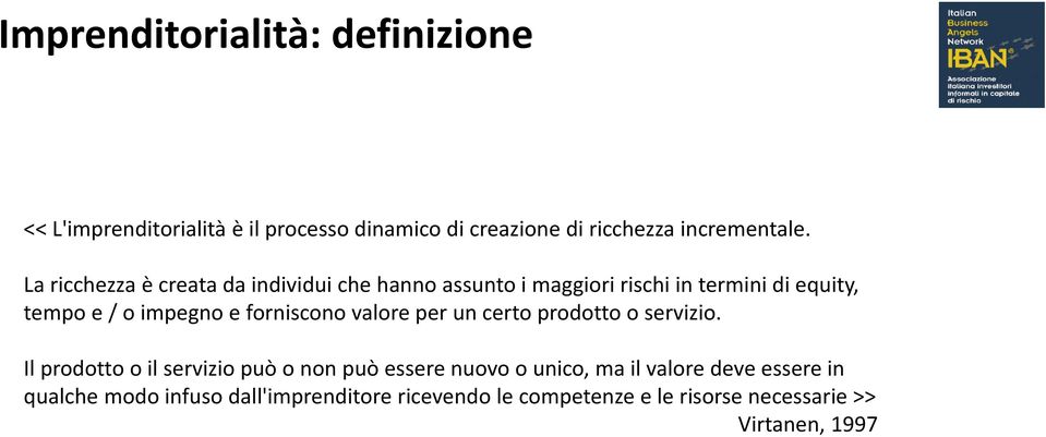 forniscono valore per un certo prodotto o servizio.