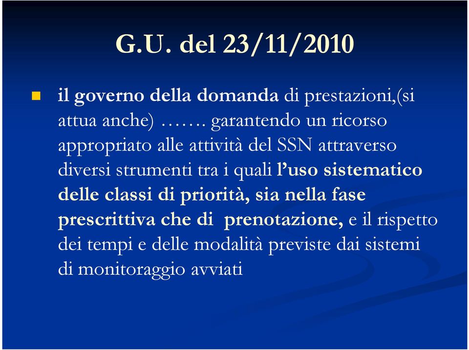 tra i quali l uso sistematico delle classi di priorità, sia nella fase prescrittiva che