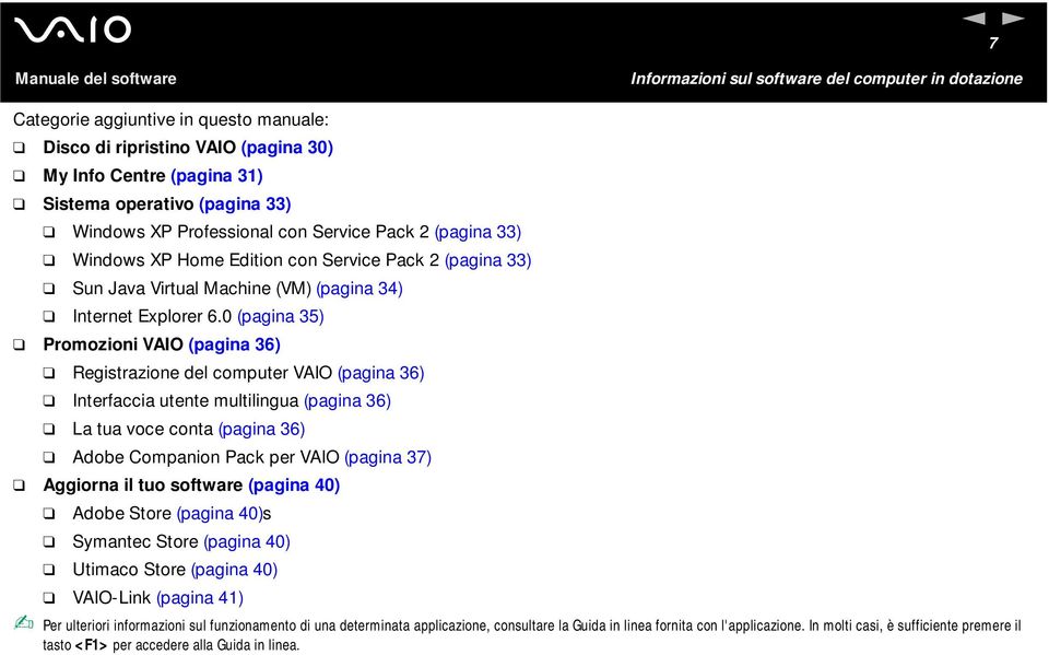 0 (pagina 35) Promozioni VAIO (pagina 36) Registrazione del computer VAIO (pagina 36) Interfaccia utente multilingua (pagina 36) La tua voce conta (pagina 36) Adobe Companion Pack per VAIO (pagina