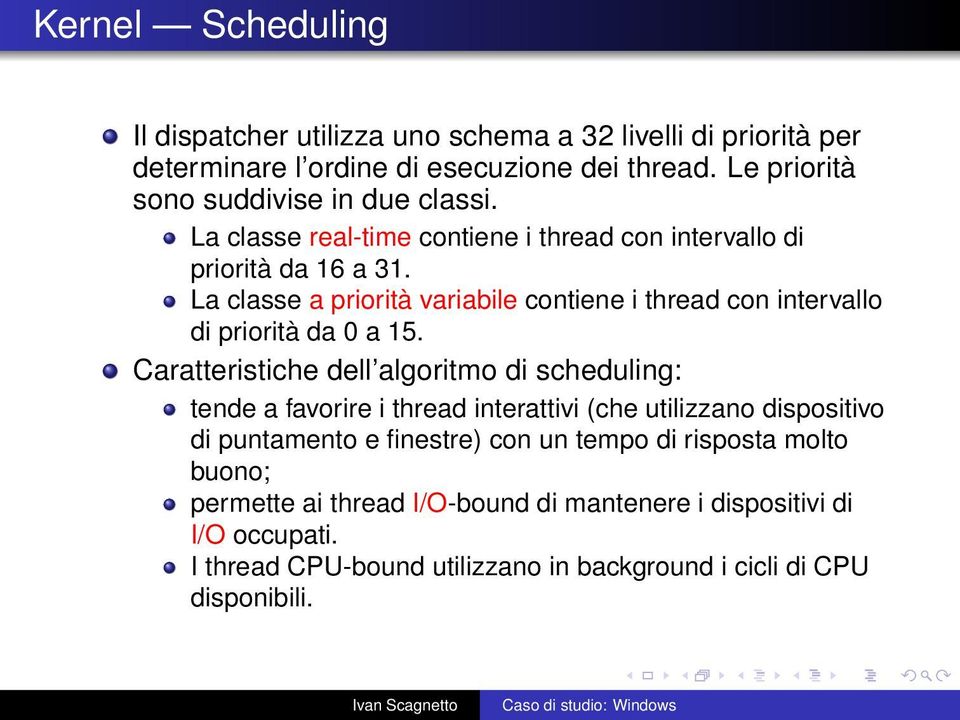 La classe a priorità variabile contiene i thread con intervallo di priorità da 0 a 15.