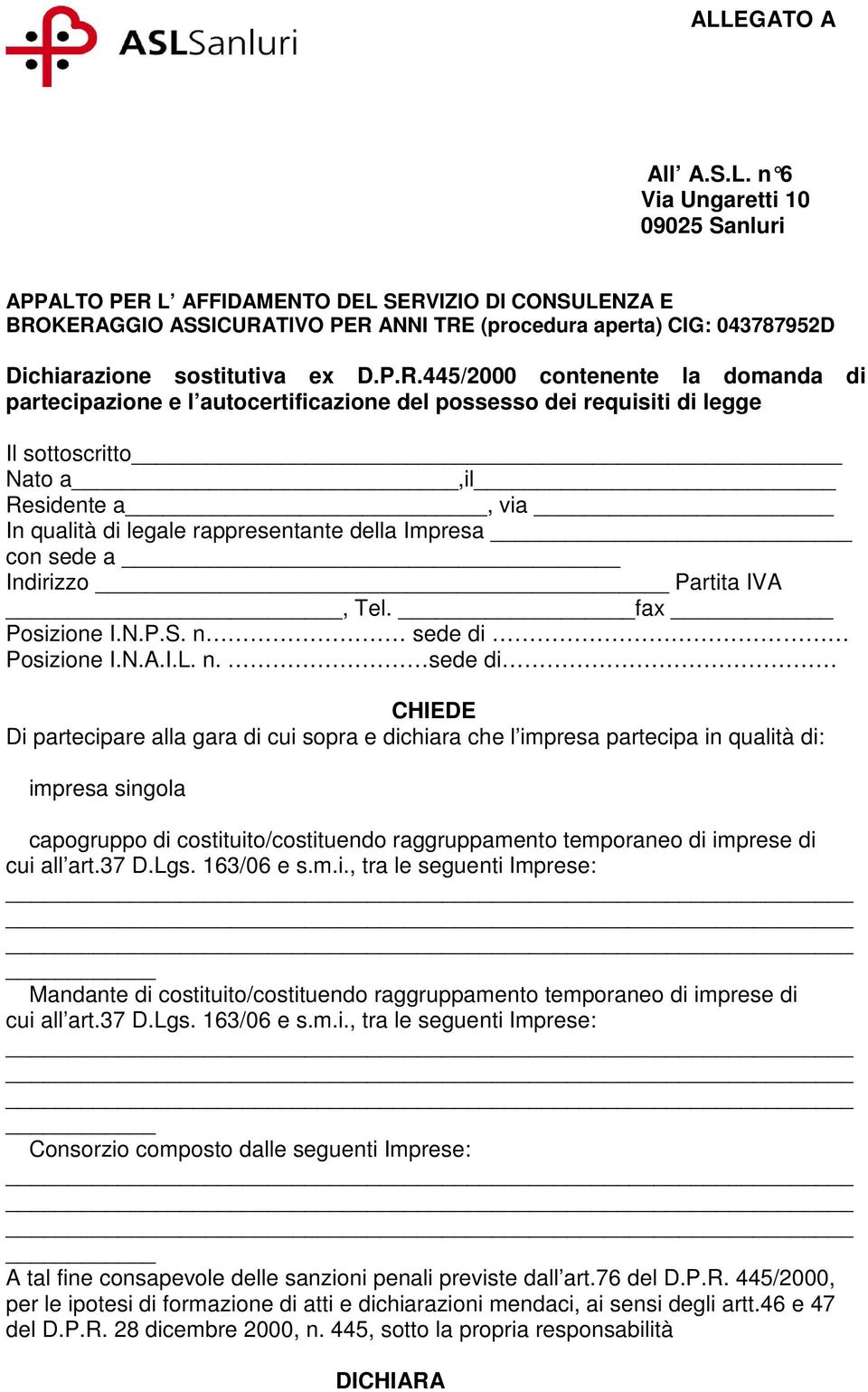 Impresa con sede a Indirizzo Partita IVA, Tel. fax Posizione I.N.P.S. n 