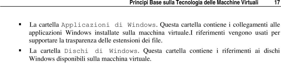 i riferimenti vengono usati per supportare la trasparenza delle estensioni dei file.