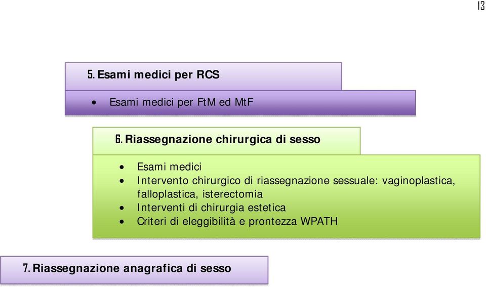 riassegnazione sessuale: vaginoplastica, falloplastica, isterectomia