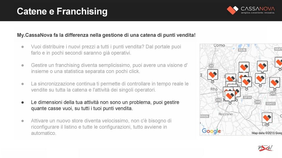 Gestire un franchising diventa semplicissimo, puoi avere una visione d' insieme o una statistica separata con pochi click.