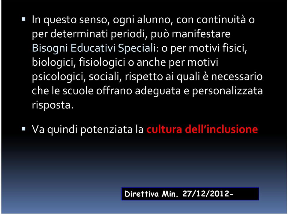 psicologici, sociali, rispetto ai quali è necessario che le scuole offrano adeguata e