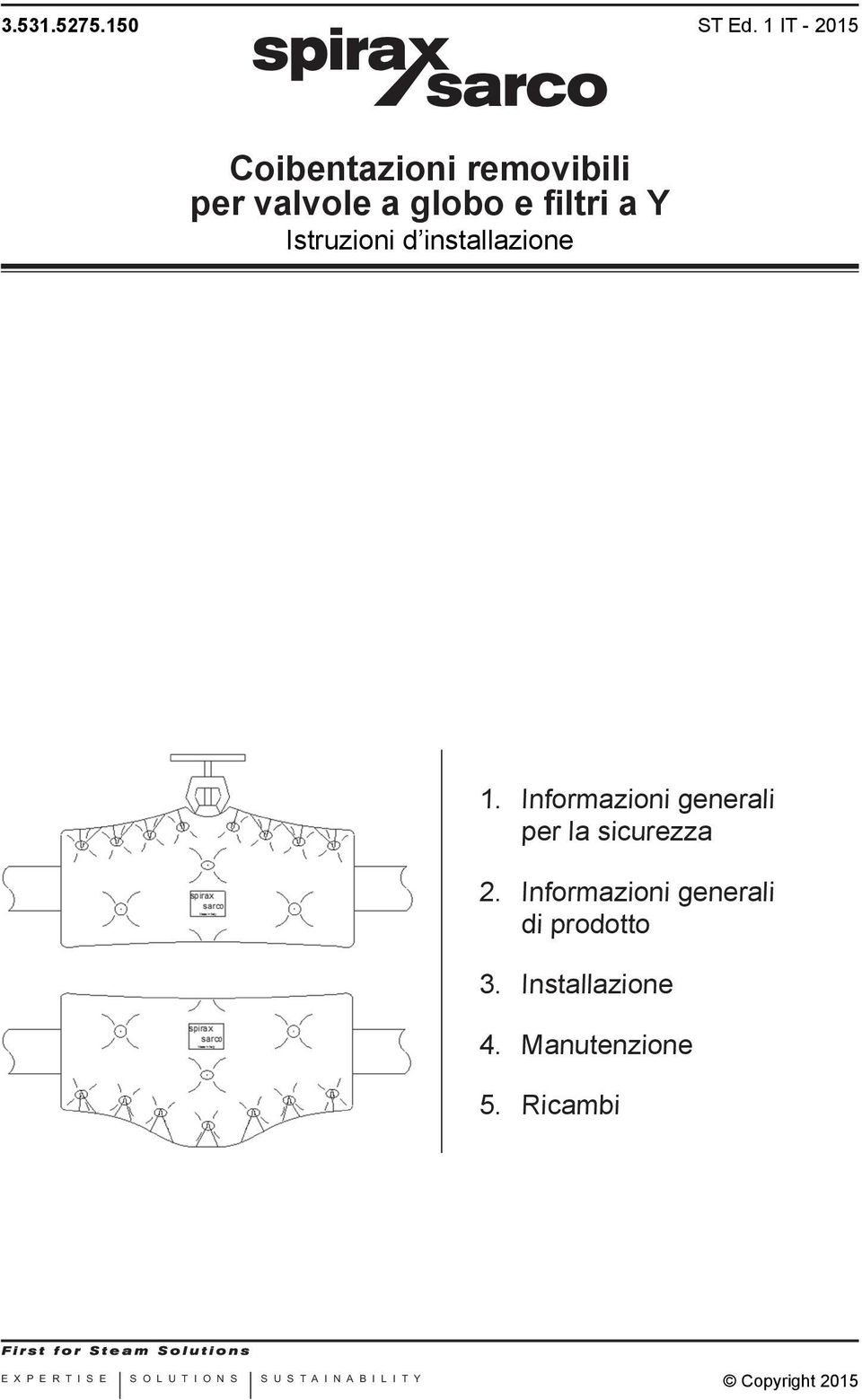 Istruzioni d installazione 1. Informazioni generali per la sicurezza 2.